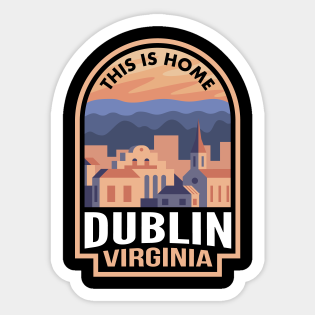 Downtown Dublin Virginia This is Home Dublin Va Sticker TeePublic